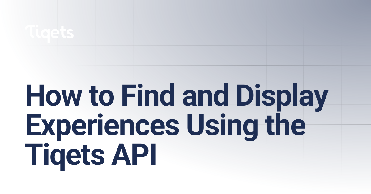 How to Find and Display Experiences Using the Tiqets API | Tiqets for ...